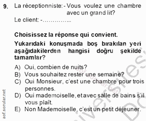9. soru: La réceptionniste: - Vous voulez une chambre avec un grand lit? Le client: -. Choisissez la réponse qui convient. Yuk…