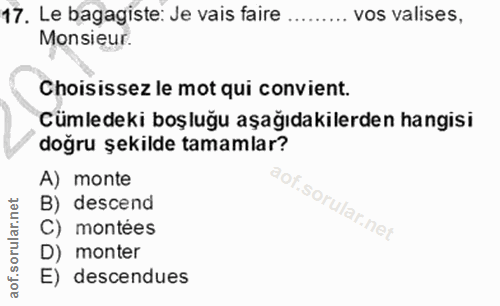 17. soru: Le bagagiste: Je vais faire vos valises, Monsieur. Choisissez le mot qui convient. Cümledeki boşluğu aşağıdakilerden…