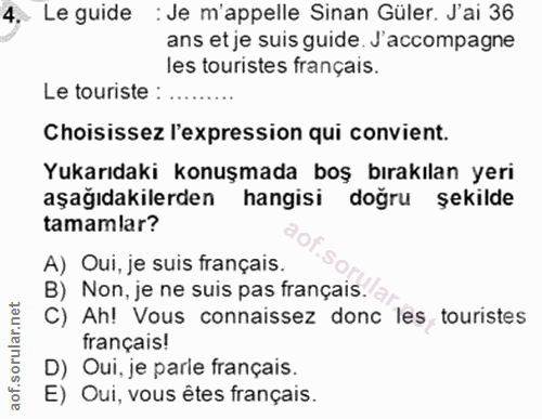 4. soru: Le guide : Je m'appelle Sinan Güler. J'ai 36 ans et je suis guide. J'accompagne les touristes français. Le touriste :…