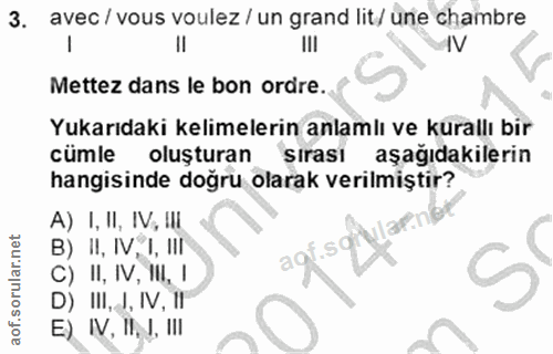3. soru: n' l avec / vous voulez / un grand lit/ une chambre IV Mettez dans le bon ordre. Yukarıdaki kelimelerin anlamlı ve ku…