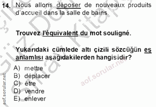 14. soru: Nous allons déposer de nouveaux produits d'accueil dans la salle de bains. Trouvez l'équivalent du mot souligné. Yuka…