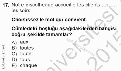 17. soru: Notre discotheque accueille les clients les soirs. Choisissez le mot qui convient. Cümledeki boşluğu aşağıdakilerden…