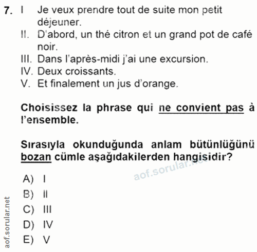 7. soru: 1 Je veux prendre tout de suite mon petit déjeuner. I1. D'abord, un thé citron et un grand pot de café noir. III. Dan…
