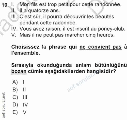 10. soru: 1. Mon fils est trop petit pour cette randonnée. 1. la quatorze ans. III. C'est sûr, il pourra découvrir les beautés…
