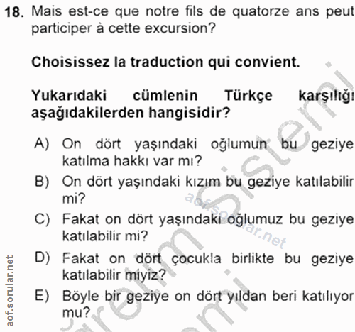 18. soru: Mais est-ce que notre fils de quatorze ans peut participer à cette excursion? Choisissez la traduction qui convient.…
