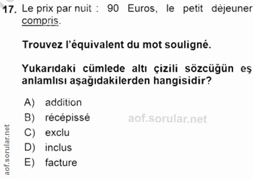17. soru: Le prix par nuit : 90 Euros, le petit déjener compris. Trouvez l'équivalent du mot souligné. Yukarıdaki cümlede altı…