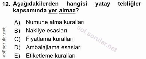 12. soru: Aşağıdakilerden hangisi yatay tebliğler kapsamında yer almaz? A) Numune alma kuralları B) Nakliye esasları C) Fiyatla…