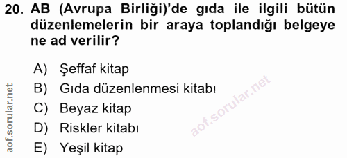 20. soru: AB (Avrupa Birliği)'de gıda ile ilgili bütün düzenlemelerin bir araya toplandığı belgeye ne ad verilir? A) Şeffaf kit…