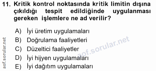11. soru: Kritik kontrol noktasında kritik limitin dışına çıkıldığı tespit edildiginde uygulanması gereken işlemlere ne ad veri…