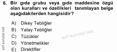 6. soru: Bir gıda grubu veya gıda maddesine özgü olan kuralları ve özellikleri tanımlayan belge aşağıdakilerden hangisidir? A)…