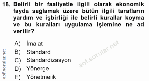 18. soru: Belirli bir faaliyetle ilgili olarak ekonomik fayda sağlamak üzere bütün ilgili tarafların yardım ve işbirliği ile be…