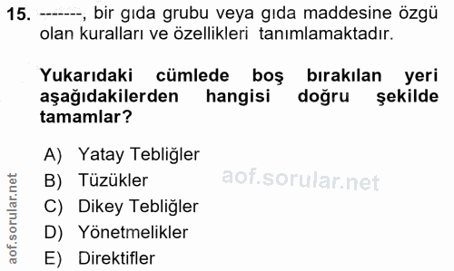 15. soru: —, bir gıda grubu veya gıda maddesine özgü olan kuralları ve özellikleri tanımlamaktadır. Yukarıdaki cümlede boş bıra…