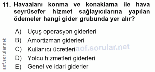 11. soru: Havaalanı konma ve konaklama ile hava seyrüsefer hizmet sağlayıcılarına yapılan ödemeler hangi gider grubunda yer alı…