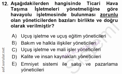 12. soru: Aşağıdakilerden hangisinde Ticari Hava Taşıma Işletmeleri yönetmeliğine göre havayolu işletmesinde bulunması zorunlu…