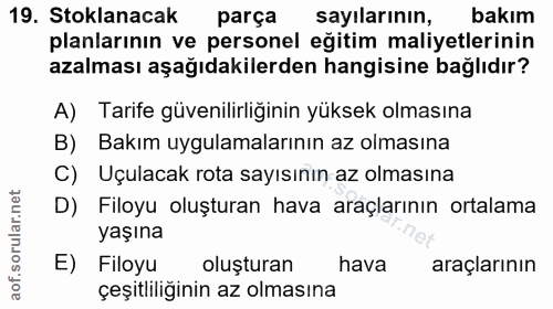 19. soru: Stoklanacak parça sayılarının, bakım planlarının ve personel eğitim maliyetlerinin azalması aşağıdakilerden hangisine…