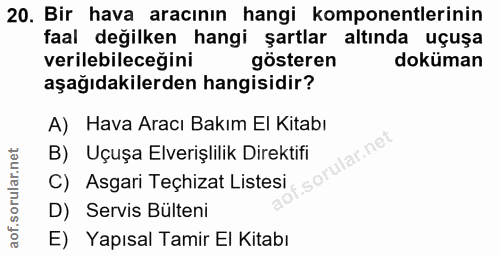 20. soru: Bir hava aracının hangi komponentlerinin faal değilken hangi şartlar altında uçuşa verilebileceğini gösteren doküman…