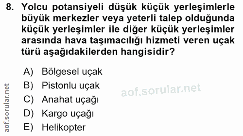 8. soru: Yolcu potansiyeli düşük küçük yerleşimlerle büyük merkezler veya yeterli talep olduğunda küçük yerleşimler ile diğer…