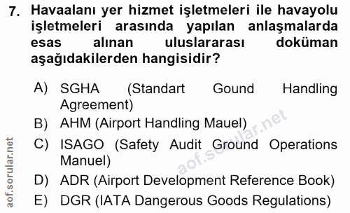 7. soru: Havaalanı yer hizmet işletmeleri ile havayolu işletmeleri arasında yapılan anlaşmalarda esas alınan uluslararası dokü…