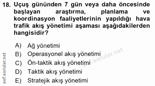 18. soru: Uçuş gününden 7 gün veya daha öncesinde başlayan araştırma, planlama ve koordinasyon faaliyetlerinin yapıldığı hava t…
