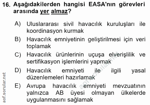 16. soru: Aşağıdakilerden hangisi ASA'nın görevleri arasında yer almaz? A) Uluslararası sivil havacılık kuruluşları ile koordin…