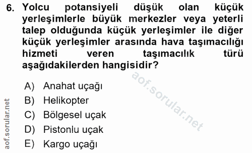 6. soru: Yolcu potansiyeli düşük olan küçük yerleşimlerle büyük merkezler veya yeterli talep olduğunda küçük yerleşimler ile d…