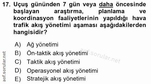 17. soru: Uçuş gününden 7 gün veya daha öncesinde başlayan araştırma, planlama ve koordinasyon faaliyetlerinin yapıldığı hava t…