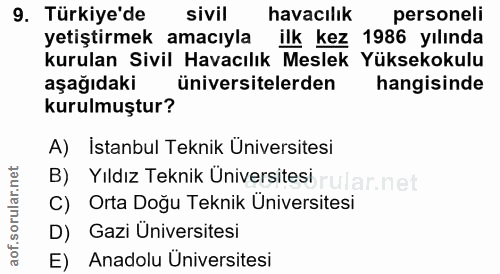9. soru: Türkiye'de sivil havacılık personeli yetiştirmek amacıyla ilk kez 1986 yılında kurulan Sivil Havacılık Meslek Yükseko…