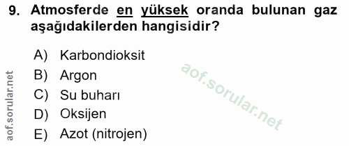 9. soru: Atmosferde en yüksek oranda bulunan gaz aşağıdakilerden hangisidir? A) Karbondioksit B) Argon C) Su buharı D) Oksijen…