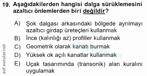 19. soru: Aşağıdakilerden hangisi dalga sürüklemesini azaltıcı önlemlerden biri değildir? A) Şok dalgası arkasındaki bölgede ay…