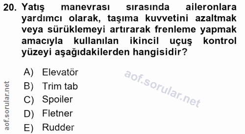20. soru: Yatış manevrası sırasında aileronlara yardımcı olarak, taşıma kuvvetini azaltmak veya sürüklemeyi artırarak frenleme…