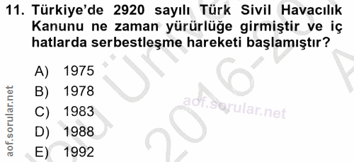 11. soru: Türkiye'de 2920 sayılı Türk Sivil Havacılık Kanunu ne zaman yürürlüğe girmiştir ve iç hatlarda serbestleşme hareketi…