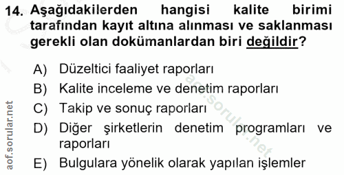 14. soru: Aşağıdakilerden hangisi kalite birimi tarafından kayıt altına alınması ve saklanması gerekli olan dokümanlardan biri…