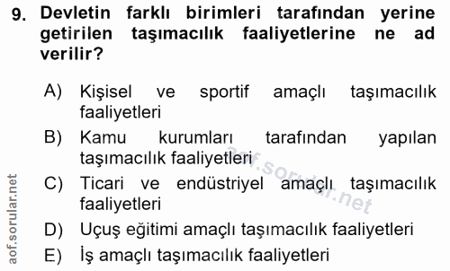 9. soru: Devletin farklı birimleri tarafından yerine getirilen taşımacılık faaliyetlerine ne ad verilir? A) Kişisel ve sportif…