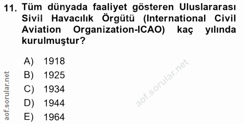 11. soru: Tüm dünyada faaliyet gösteren Uluslararası Sivil Havacılık Örgütü (International Civil Aviation Organization-ICAO) ka…