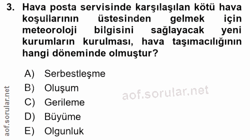 3. soru: Hava posta servisinde karşılaşılan kötü hava koşullarının üstesinden gelmek için meteoroloji bilgisini sağlayacak yen…