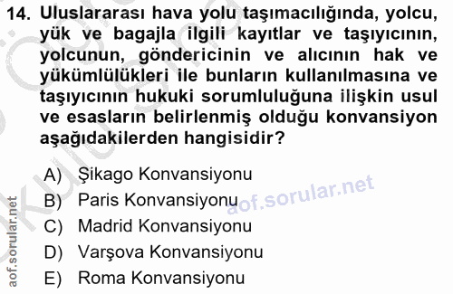 14. soru: Uluslararası hava yolu taşımacılığında, yolcu, yük ve bagajla ilgili kayıtlar ve taşıyıcının, yolcunun, göndericinin…
