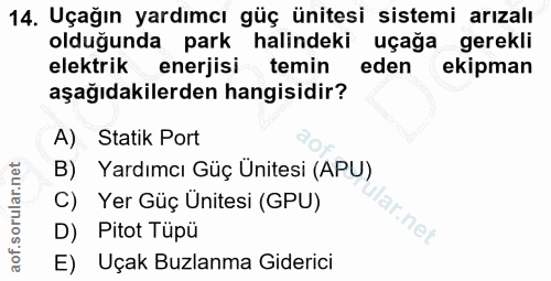 14. soru: Uçağın yardımcı güç ünitesi sistemi arızalı olduğunda park halindeki uçağa gerekli elektrik enerjisi temin eden ekipm…