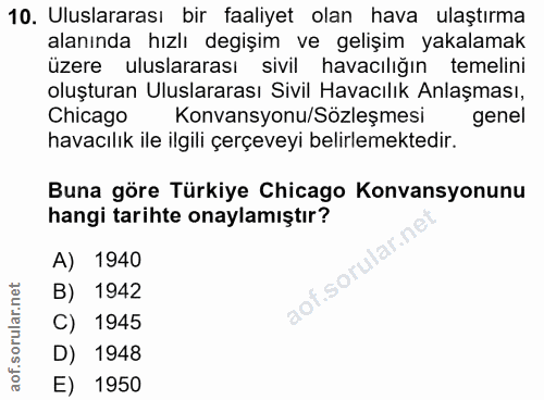 10. soru: Uluslararası bir faaliyet olan hava ulaştırma alanında hızlı degişim ve gelişim yakalamak üzere uluslararası sivil ha…