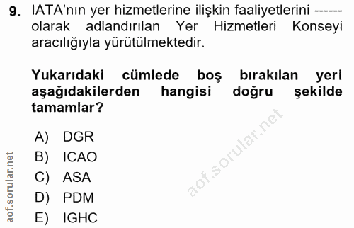 9. soru: ATA'nın yer hizmetlerine ilişkin faaliyetlerini -..... olarak adlandırılan Yer Hizmetleri Konseyi aracılığıyla yürütü…