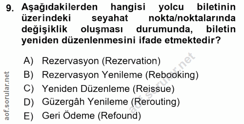 9. soru: Aşağıdakilerden hangisi yolcu biletinin üzerindeki seyahat nokta/noktalarında değişiklik oluşması durumunda, biletin…
