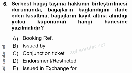 6. soru: Serbest bagaj taşıma hakkının birleştirilmesi durumunda, bagajların bağlandığını ifade eden kısaltma, bagajların kayı…