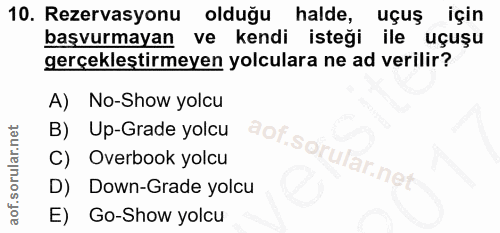 10. soru: Rezervasyonu olduğu halde, uçuş için başvurmayan ve kendi isteği ile uçuşu gerçekleştirmeyen yolculara ne ad verilir?…