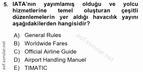5. soru: ATA'nIn yayımlamış olduğu ve yolcu hizmetlerine temel oluşturan çeşitli düzenlemelerin yer aldığı havacılık yayını aş…