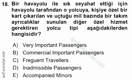 18. soru: Bir havayolu ile sık seyahat ettiği için havayolu tarafından o yolcuya, kişiye özel bir kart çıkarılan ve uçtuğu mil…