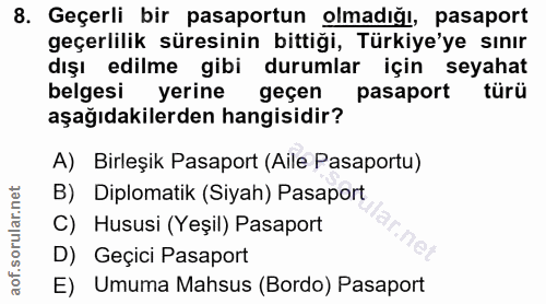 8. soru: Geçerli bir pasaportun olmadığı, pasaport geçerlilik süresinin bittiği, Türkiye'ye sınır dışı edilme gibi durumlar iç…