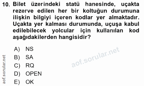 10. soru: Bilet üzerindeki statü hanesinde, uçakta rezerve edilen her bir koltuğun durumuna ilişkin bilgiyi içeren kodlar yer a…