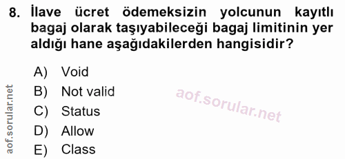 8. soru: İlave ücret ödemeksizin yolcunun kayıtlı bagaj olarak taşıyabileceği bagaj limitinin yer aldığı hane aşağıdakilerden…