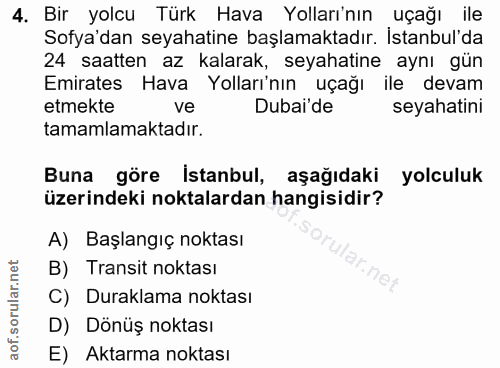 4. soru: Bir yolcu Türk Hava Yolları'nın uçağı ile Sofya'dan seyahatine başlamaktadır. İstanbul'da 24 saatten az kalarak, seya…
