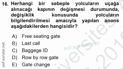 16. soru: Herhangi bir sebeple yolcuların uçağa alınacağı kapının değişmesi durumunda, değişiklik konusunda yolcuların bilgilen…
