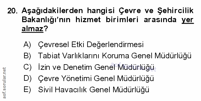 20. soru: Aşağıdakilerden hangisi Çevre ve Şehircilik Bakanlığı'nın hizmet birimleri arasında yer almaz? A) Çevresel Etki Değer…
